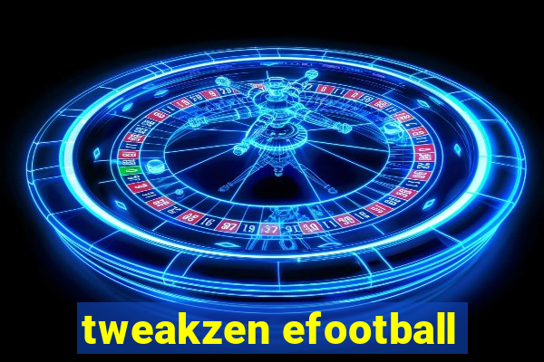 tweakzen efootball